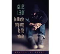 Le Diable emporte le fils rebelle Gilles Leroy (Auteur)