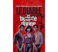 Le diable en beauté divine - Chloë Malbranche - Le Lys Bleu - Poche - Roman