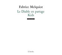 Le Diable en partage / Kids Suivi de Kids - Fabrice Melquiot - Arche - broché - Théâtre