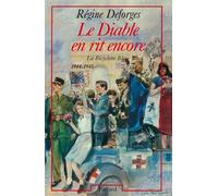 Le Diable en rit encore La Bicyclette Bleue (1944-1945) - Régine Deforges - Fayard - broché - Roman