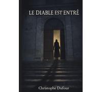 LE DIABLE EST ENTRE: Les heures sombres de Notre-Dame de Boulogne