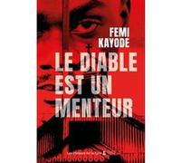 Le diable est un menteur Femi Kayode (Auteur), Laurent Philibert-Caillat (Traduction)