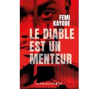 Le Diable est un menteur : par Femi Kayode, l'auteur des Colliers de feu, une nouvelle enquête du Dr. Philip Taiwo