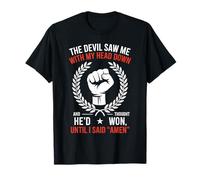 Le diable m'a vu de ma tête et a cru qu'il avait gagné, jusqu'à ce que je dise Amen T-Shirt