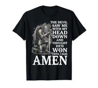 Le Diable m'a vu la tête baissée et a pensé qu'il Avait gagné. Amen T-Shirt