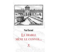 Le diable mène le convoi... - Paul Durand - Le Lys Bleu - broché - Roman