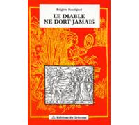 Le Diable ne dort jamais - XVIe-XVIIe siècles - Brigitte Rossignol - Tricorne Eds Du - Livre