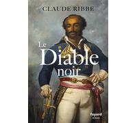 Le Diable noir - Claude Ribbe - Fayard - broché - Roman