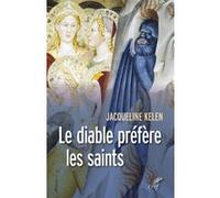 Le diable préfère les saints Jacqueline Kelen (Auteur)