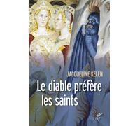 Le diable préfère les saints - Jacqueline Kelen - Cerf - broché - Essai