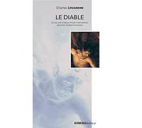 Le diable : Sa Vie, ses Mœurs et son Intervention dans les Choses Humaines
