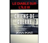 LE DIABLE SUR L'ÎLE III: CHIENS DE GUERRE