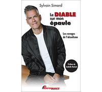 Le diable sur mon épaule - Les ravages de l'alcoolisme - Sylvain Simard - Performance - broché - Essai