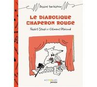 Le diabolique chaperon rouge Shakti Staal (Auteur), Clémence Penicaud (Auteur)