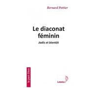 Le Diaconat Féminin - Jadis Et Bientôt