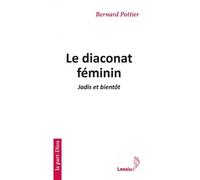 Le diaconat féminin Jadis et bientôt - Bernard Pottier - Lessius Eds - broché - Essai