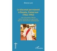 Le diaconat permanent à Douala, Cameroun (1964-1992): Une articulation difficile entre l’universel et le particulier dans le catholicisme contemporain