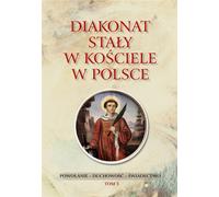Le diaconat permanent dans l'Église en Pologne T.3