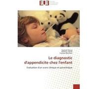 Le diagnostic d'appendicite chez l'enfant Raphaël Moog (Auteur), Mathieu HANSZ (Auteur), François Becmeur (Auteur)