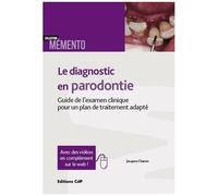 Le diagnostic en parodontie – Guide de l'examen clinique pour un plan de traitement adapté – CDP