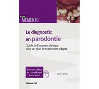 Le diagnostic en parodontie Guide de l'examen clinique pour un plan de traitement adapté. - Jacques André Charon - Cdp - broché - Scolaire / Universitaire