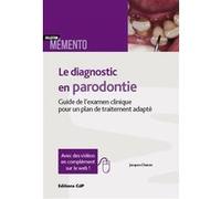 Le diagnostic en parodontie – Guide de l'examen clinique pour un plan de traitement adapté – CDP
