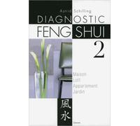 Le Diagnostic Feng Shui 2 - Maison, Loft, Appartement, Jardin