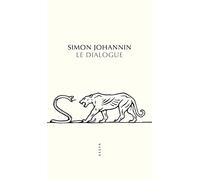 Simon Johannin – Le Dialogue – Roman – broché – Allia