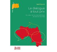 Le dialogue à tout prix: Au coeur de la crise politique de 2013 en Guinée