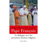 Le dialogue avec les personnes d'autres religions - Pape François - Parole Et Silence Eds - broché - Essai