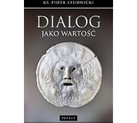 Le dialogue comme valeur - Piotr Studnicki (Buch auf Polnisch)