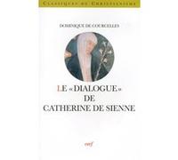 Le dialogue de catherine de sienne Dominique De Courcelles (Auteur)