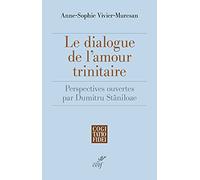 Le dialogue de l'amour trinitaire - Perspectives ouvertes par Dumitri Staniloae