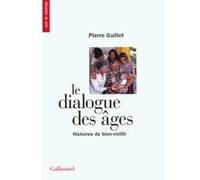 Le dialogue des âges Pierre Guillet (Auteur), Catherine Dolto (Préface)