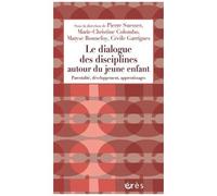 Le Dialogue Des Disciplines Autour Du Jeune Enfant - Parentalité, Développement, Apprentissages