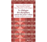 Le dialogue des disciplines autour du jeune enfant Parentalité, développement, apprentissages - Pierre Suesser - Eres - broché - Etude