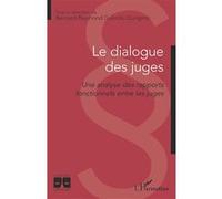 Le dialogue des juges Une analyse des rapports fonctionnels entre les juges - Bernard-Raymond Guimdo Dongmo - L'harmattan - broché - Etude