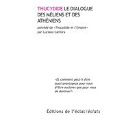 Le dialogue des meliens et des atheniens Précédé de Thucydide et l'Empire - Thucydide - Eclat Eds De L' - broché - Essai