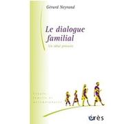 Le dialogue familial Gérard Neyrand (Auteur)