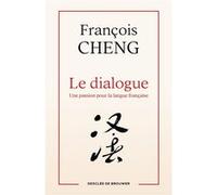 Le dialogue François Cheng (Auteur)