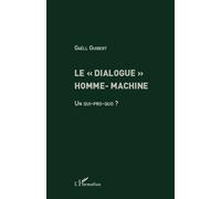 Félix Guibert – Le dialogue homme-machine – Un qui-pro-quo ? – Broché
