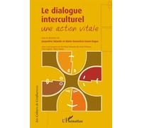 Le dialogue interculturel Une action vitale - J. Valantin - L'harmattan - broché - Etude