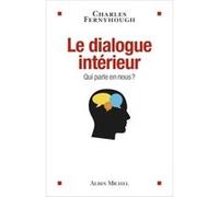 Le Dialogue Intérieur - Qui Parle En Nous ?