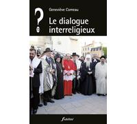 Le dialogue interreligieux - Geneviève Comeau - Fidelite Eds - broché - Essai