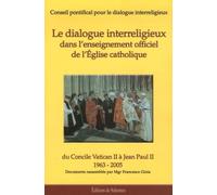 Le dialogue interreligieux dans l'enseignement officiel de l'Eglise catholique : Du Concile Vatican II à Jean-Paul II (1963-2005)