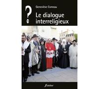 Le dialogue interreligieux - Geneviève Comeau - Fidelite Eds - broché - Essai