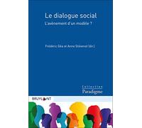 Le Dialogue Social - L'avènement D'un Modèle ?