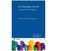 Le Dialogue Social - L'avènement D'un Modèle ?