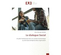 Le dialogue Social: Un pilier fondamental de la vie sociale et économique au sein d'une entreprise et/ou organisation