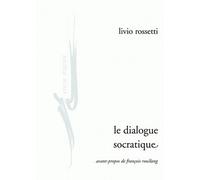 Le Dialogue socratique - Livio Rossetti - Encre Marine - broché - Etude